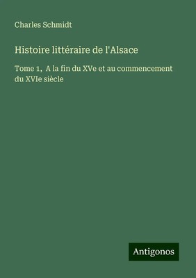 Charles Schmidt | Histoire littéraire de l'Alsace | Taschenbuch | Französisch