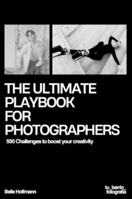 Belle Hoffmann The Ultimate Playbook For Photographers (Paperback) (UK IMPORT)