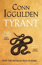 Tyrant: The Ruthless Rise of Roman E..., Iggulden, Conn