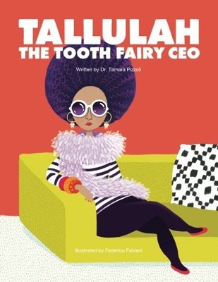 TALLULAH THE TOOTH FAIRY CEO By Tamara Nicole Pizzoli & Federico Fabiani *VG+*