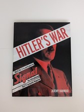 Hitler's War : World War II As Portrayed by Signal, the International Nazi...
