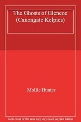The Ghosts of Glencoe (Kelpies) by Hunter, Mollie 0862414679 FREE Shipping