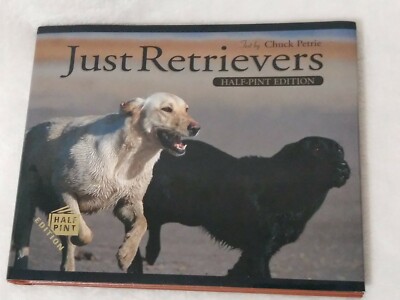 Just Retrievers by Chuck Petrie