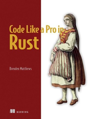 Code Like a Pro in Rust, Paperback by Matthews, Brenden, Brand New, Free ship...