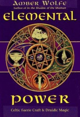 Elemental Power: Celtic Faerie Craft & Druid- 1567188079, paperback, Amber Wolfe