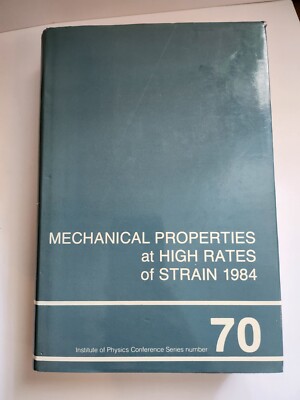 Mechanical Properties At High Rates Of Strain 1984 Institute Of Physics Conferen