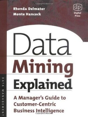 Data Mining Explained: A Manag - Paperback - VERY GOOD