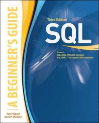 SQL: A BEGINNER'S GUIDE, THIRD EDITION By Andy Oppel & Robert Sheldon