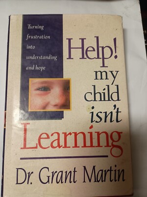 Help! My Child Isn't Learning by Grant Martin (1981, Hardcover) G13