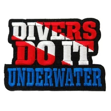 DIVERS DO IT UNDERWATER iron-on DIVE PATCH SCUBA DIVING EMBROIDERED NOVELTY GIFT