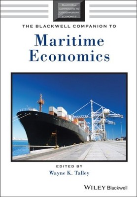 The Blackwell Companion to Maritime Economics Talley Hardback Wiley Blackwell