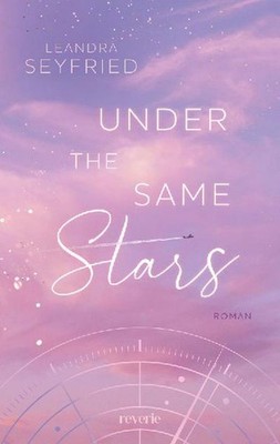 Under The Same Stars: Liebesroman | Bewegende STEM Romance mit Tiefgang und Höhe