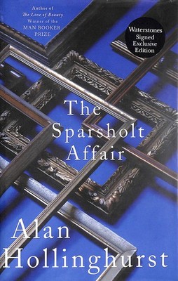 The Sparsholt Affair. Signed by Alan Hollinghurst by Alan Hollinghurst