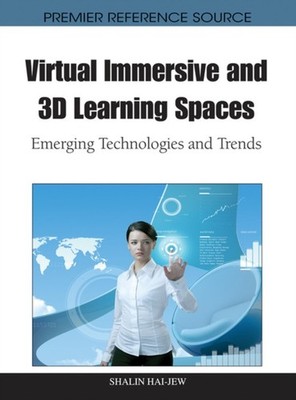 Hai-Jew - Virtual Immersive and 3D Learning Spaces  Emerging Technolog - X555z