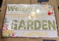   Welcome To Our Garden  Tin Sign 8 X 12