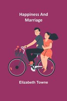 Elizabeth Towne | Happiness And Marriage | Taschenbuch | Englisch (2022)