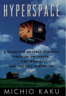 Hyperspace: A Scientific Odyssey through Parallel Universes, Time Wa - VERY GOOD