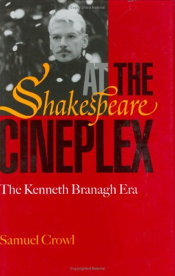 Shakespeare at the Cineplex: The Kenneth Branagh Era - HardBack NEW Crowl, Samue