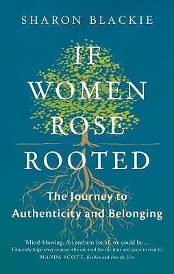 If Women Rose Rooted: A Journey to Authenticity and Belonging, GEBRAUCHT - Sehr Gut, B - Bild 1 von 1