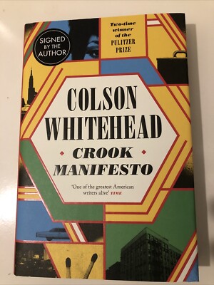 Crook Manifesto by Colson Whitehead. Signed, First Edition, First Print 