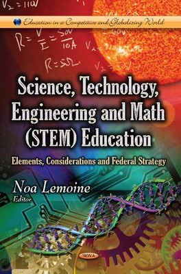 Science, Technology, Engineering & Math (STEM) Education: Elements, Consideratio