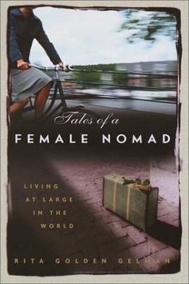 Tales of a Female Nomad: Living at ..., Gelman, Rita Go