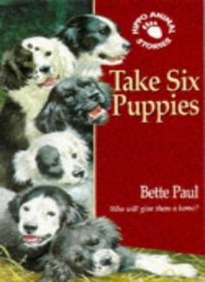 Take Six Puppies (Hippo Animal),Bette Paul, John Bennett