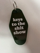 Welcome To The Shitshow Hotel Style Keychain Plastic- green
