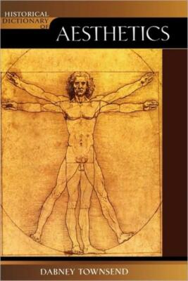 Historical Dictionary Of Aesthetics