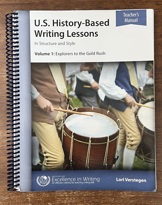 U.S. History Based Writing Lessons: IEW: Teachers Manual: 3rd Ed. Volume 1