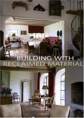Building With Reclaimed Materials by Wim Pauwels