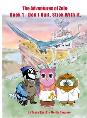 The Adventures of Zoie Book 1 - Don't Quit. Stick with It Tanya Shock (u. a.)