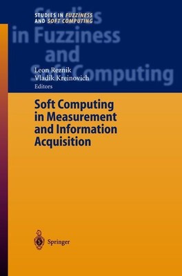 Soft computing in measurement and information aquisition. Studies in fuzziness a
