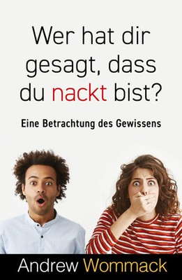 Wer hat dir gesagt, dass du nackt bist? | Eine Betrachtung des Gewissens | Buch