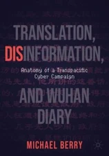 Translation Disinformation and Wuhan Diary by Michael Berry 9783031168581 NEW P