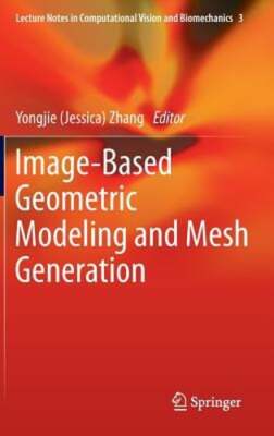 Image-Based Geometric Modeling and Mesh Generation by Yongjie Zhang: New