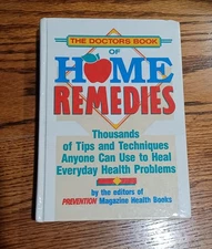 The Doctors Book of Home Remedies: Thousands of Tips and Techniques Anyone...