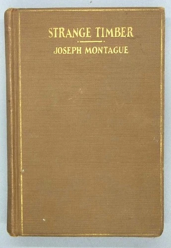 STRANGE TIMBER by Joseph Montague 1927