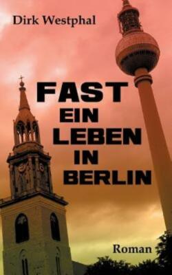 Fast Ein Leben In Berlin