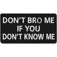 "Lustiger Patch \"Don't Bro Me If You Don't Know Me\" AufnäHer Sticker Applikation"