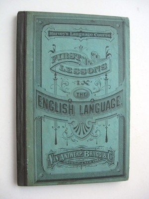 FIRST LESSONS IN THE ENGLISH LANGUAGE ~Thos. W. Harvey HC 1875 1st Ed Marbled 28