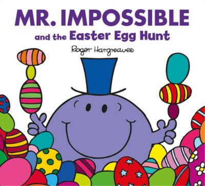 Mr Impossible and the Easter Egg Hunt (Mr. Men & Little Miss Celebrations), Harg