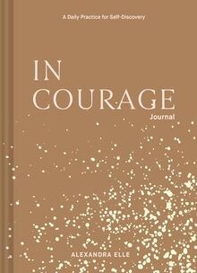 In Courage Journal: A Daily Practice for Self-Disco... | Buch | Zustand sehr gut