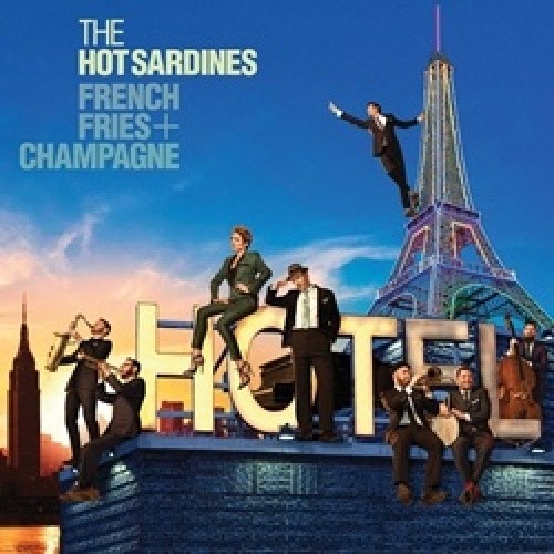 French Fries & Champagne by The Hot Sardines [Audio CD]
