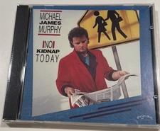 SEALED & REMASTERED Michael James Murphy &ldquo;No Kidnap Today&rdquo; 1987 Fourth CD!  NEW!