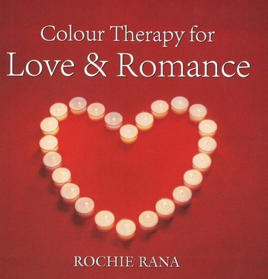 Colour Therapy for Love & Romance by Rochi Rana Paperback Book