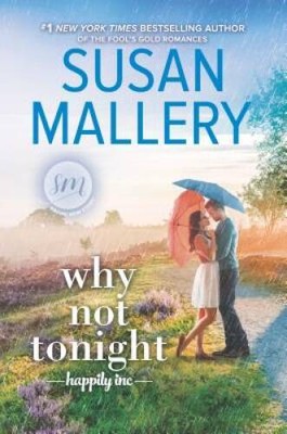 Why Not Tonight (Happily Inc) - Hardcover By Mallery, Susan - GOOD