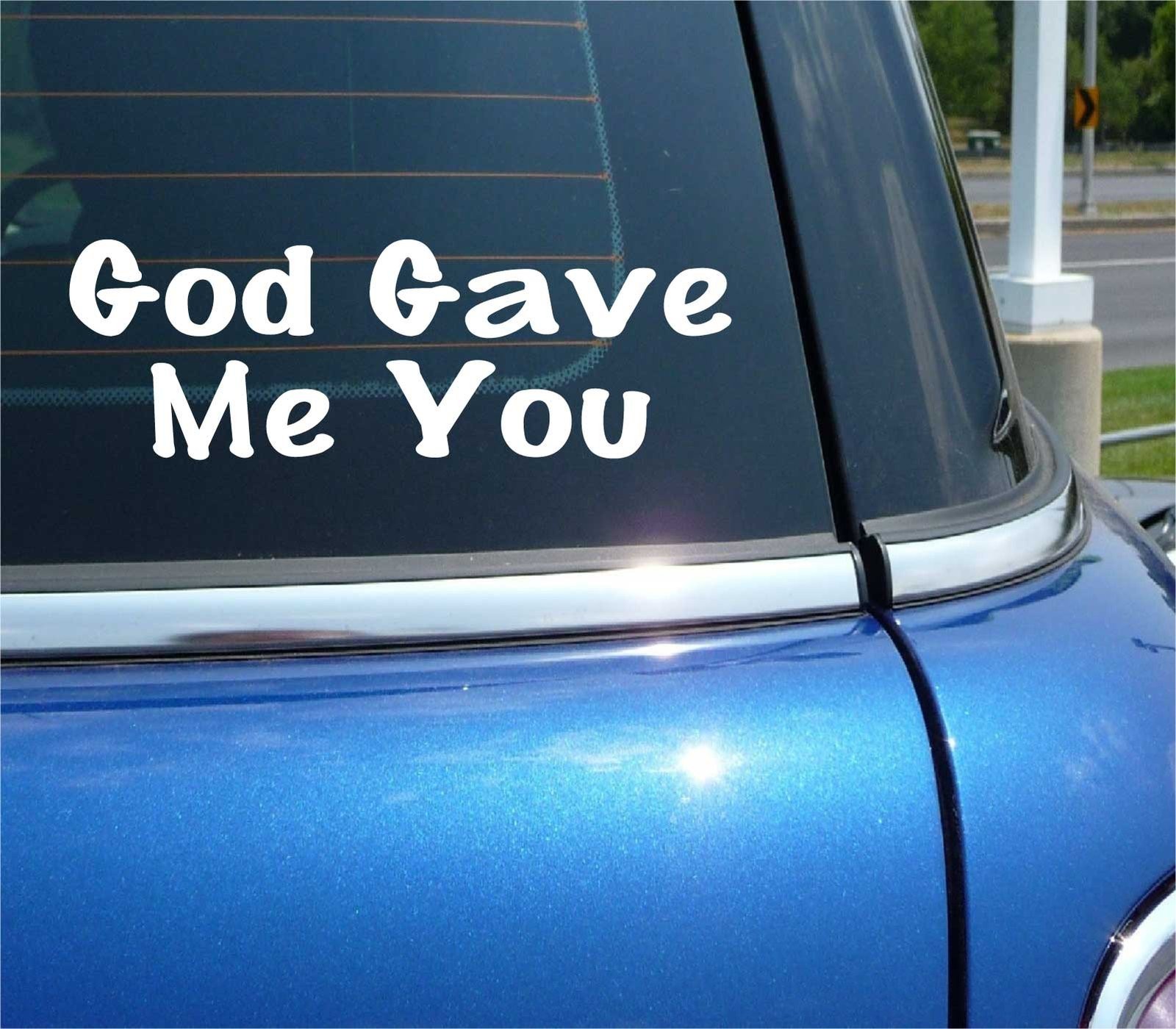 Faith-Inspired God Gave Me You Decal Sticker for Car Truck Home Church Family Love