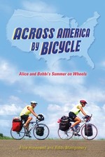 ACROSS AMERICA BY BICYCLE: ALICE AND BOBBI'S SUMMER ON By Alice Honeywell NEW