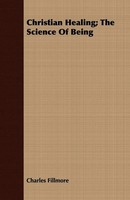 Charles Fillmore | Christian Healing; The Science Of Being | Taschenbuch (2008)
